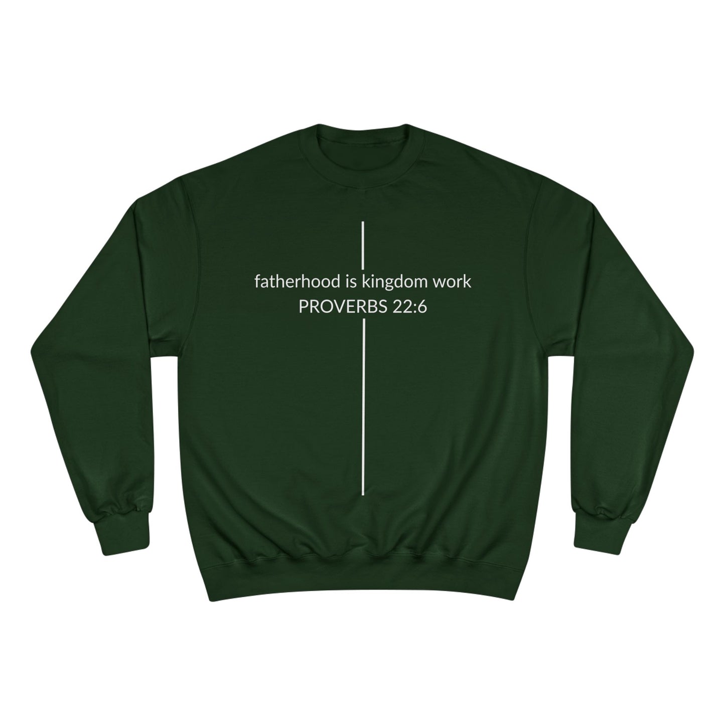 Fatherhood Is Kingdom Work Sweatshirt — Proverbs 22:6 Christian Crewneck