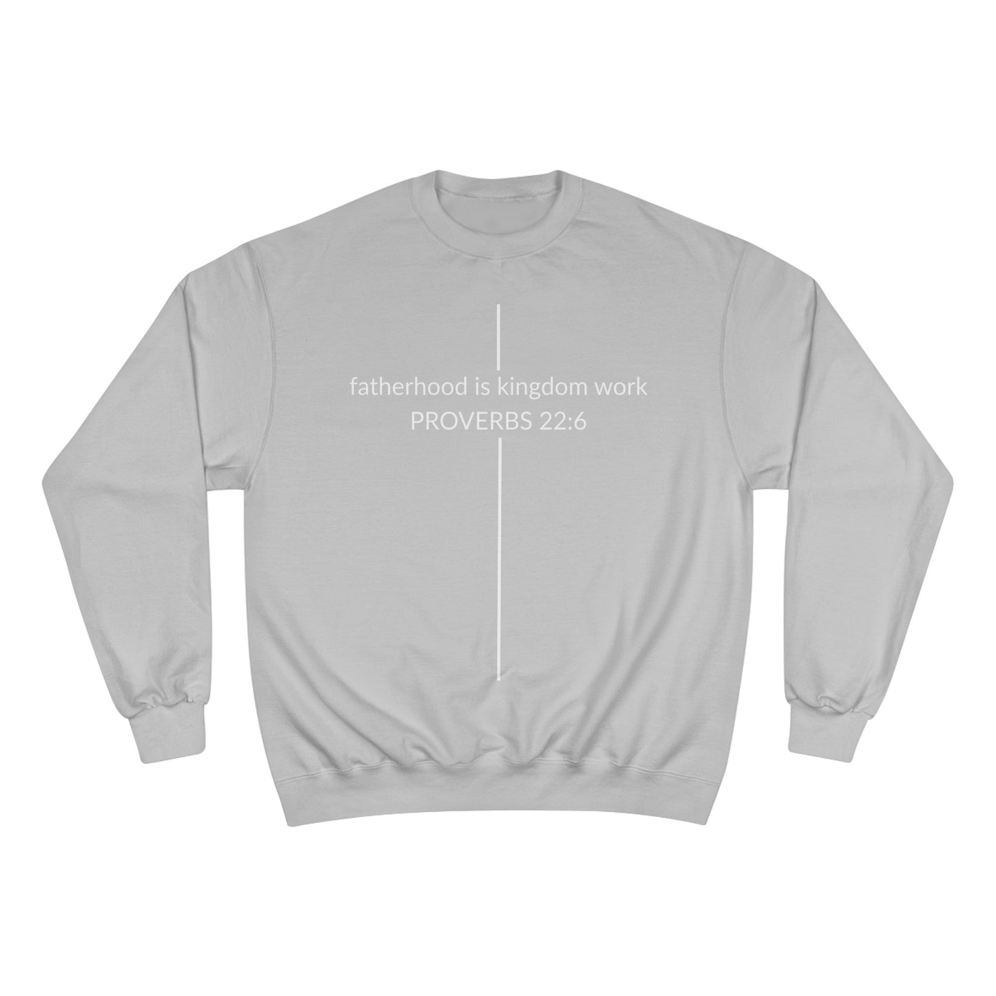 Fatherhood Is Kingdom Work Sweatshirt — Proverbs 22:6 Christian Crewneck