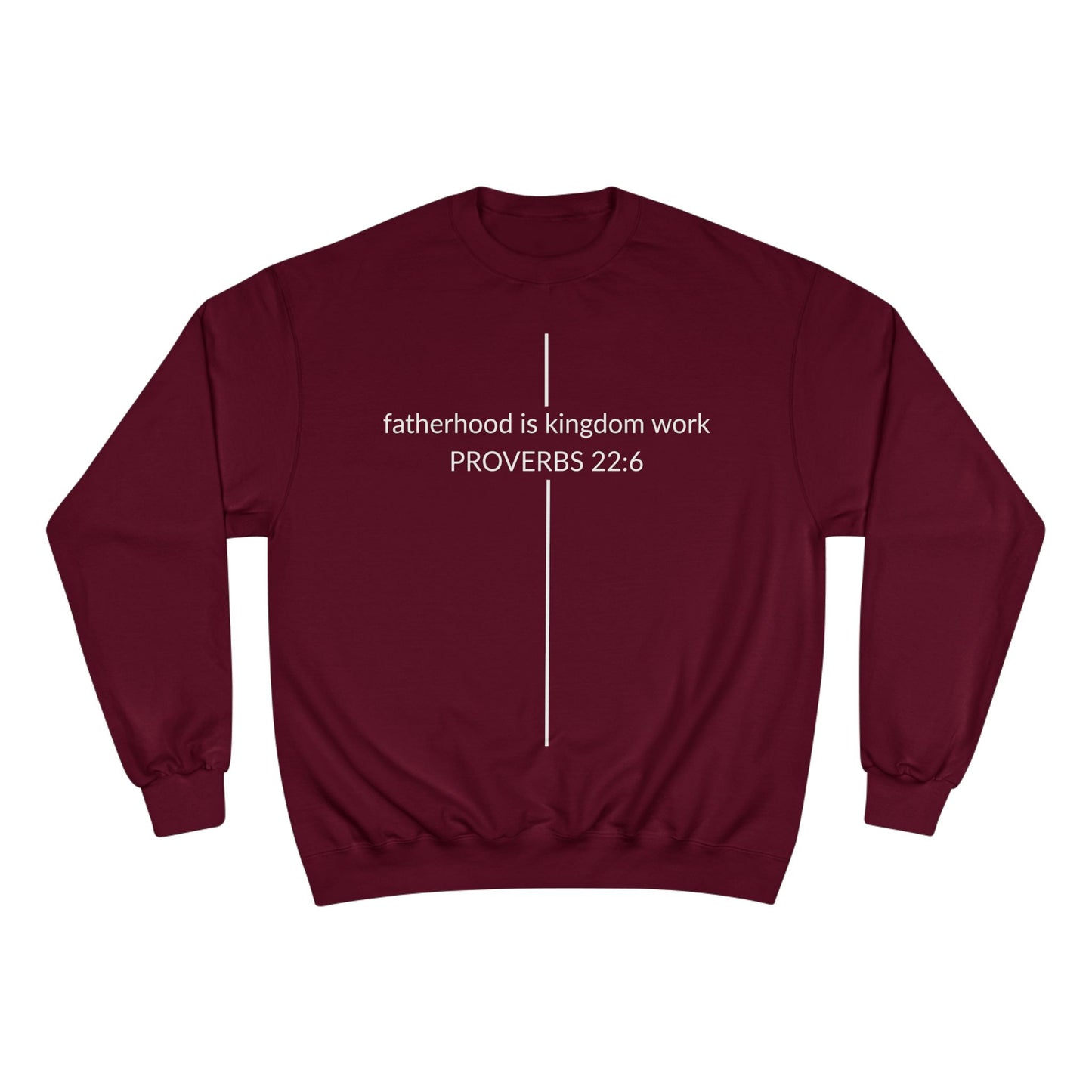 Fatherhood Is Kingdom Work Sweatshirt — Proverbs 22:6 Christian Crewneck